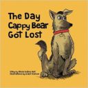 The Day Cappy Bear Got Lost by Alicia Suarez Holt